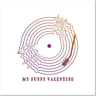 My Funny Valentine Posters and Art